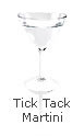 TICK TACK MARTINI